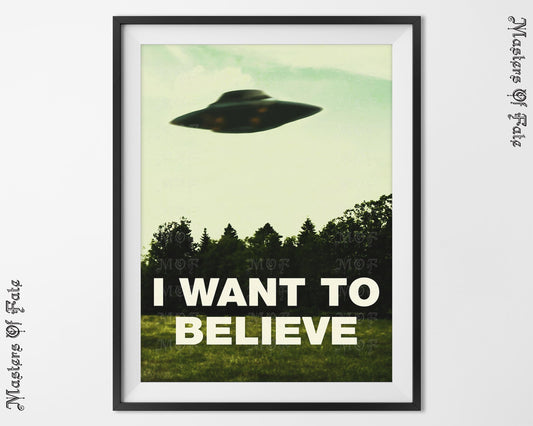 I Want To Believe UFO Space Poster REMASTERED